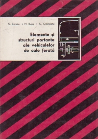 Elemente si structuri portante ale vehiculelor de cale ferata