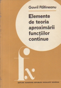 Elemente de teoria aproximarii functiilor continue