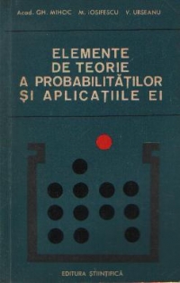 Elemente de teorie a probabilitatilor si aplicatiile ei