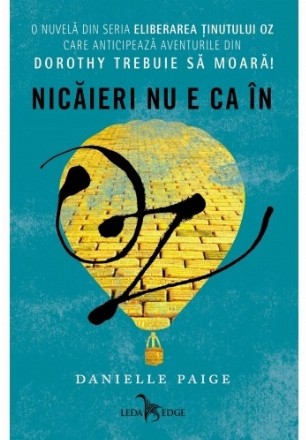 Eliberarea ținutului Oz. Nicăieri nu e ca în Oz