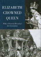 Elizabeth Crowned Queen (with pictorial