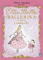 Ella Bella Ballerina and Cinderella