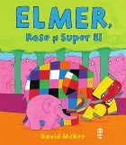 Elmer Rose și Super