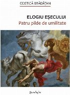 Elogiu esecului. Patru pilde de umilitate