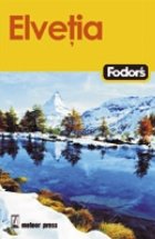 Elvetia - Ghid turistic Fodor\'s