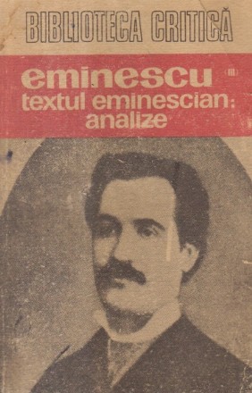 Eminescu, III - Textul eminescian. Analize (Interpretat de...)