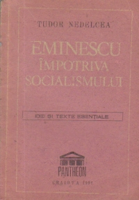 Eminescu impotriva socialismului - Idei si texte esentiale