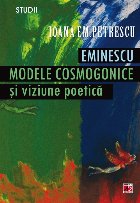 EMINESCU MODELE COSMOGONICE VIZIUNE POETICA