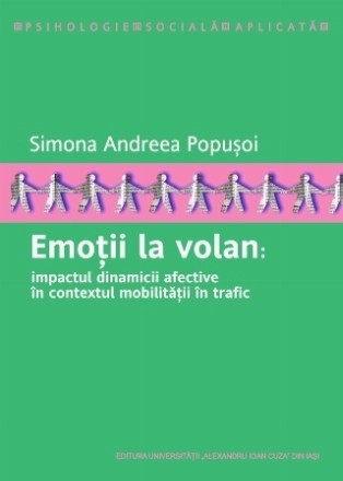 Emoţii la volan : impactul dinamicii afective în contextul mobilităţii în trafic