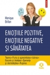 Emotiile pozitive, emotiile negative si sanatatea. Teama. Furia si agresivitatea. Iubirea. Bucuria si tristetea. Speranta si deznadejdea. Rusinea