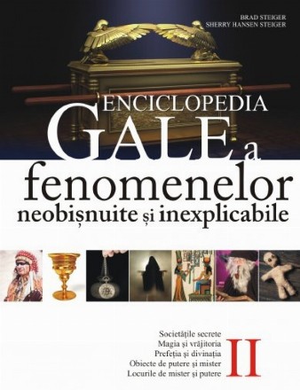 Enciclopedia Gale a fenomenelor neobisnuite si inexplicabile. Volumul II