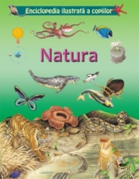 Enciclopedia ilustrata a copiilor - Natura