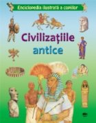 Enciclopedia ilustrata a copiilor - Civilizatiile antice