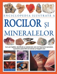 Enciclopedia ilustrata a rocilor si mineralelor