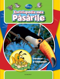 Enciclopedia mea - Pasarile. Intrebari si raspunsuri