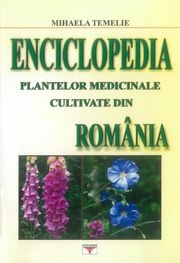 Enciclopedia plantelor medicinale cultivate din Romania