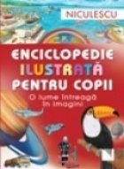 Enciclopedie ilustrata pentru copii. O lume intreaga in imagini