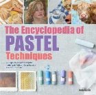 Encyclopedia Pastel Techniques