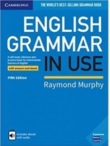 English Grammar in Use. A Self-study Reference and Practice Book for Intermediate Learners of English. With answers and eBook. Fifth edition