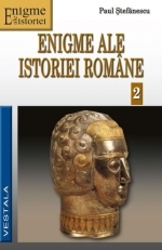 Enigme ale istoriei romane (vol.2)