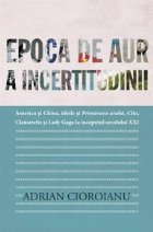 Epoca aur incertitudinii