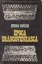 Epoca Brancoveneasca Dimensiuni politice Finalitate