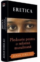 Eretica. Pledoarie pentru o reforma musulmana