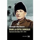 Erou la Cotul Donului. Insemnari din razboi 1941-1944