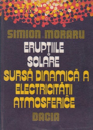 Eruptiile solare sursa dinamica a electricitatii atmosferice. Indrumator pentru biologi, medici, ingineri