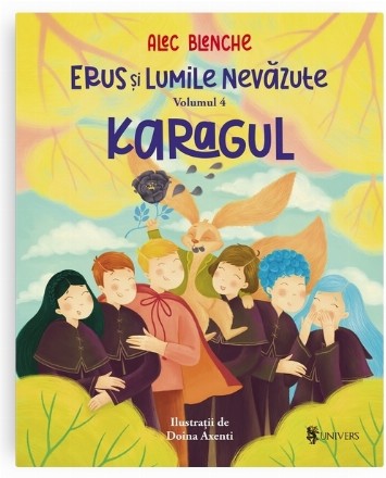 Erus si Lumile Nevazute. Volumul 4: Karagul