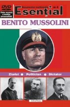 Esential Nr. 3- Benito Mussolini