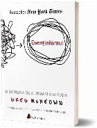 Esentialismul. Disciplina de a urmari mai putin. Editia a II-a