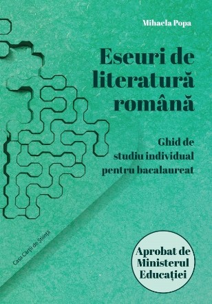 Eseuri de literatura romana. Ghid de studiu individual pentru bacalaureat