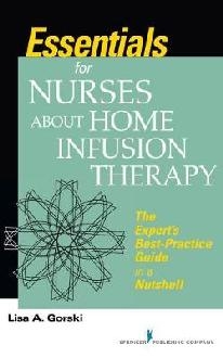 Essentials for Nurses about Home Infusion Therapy