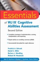 Essentials of WJ III Cognitive Abilities Assessment (Essentials of Psychological Assessment)