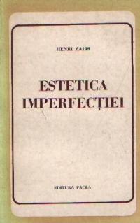 Estetica imperfectiei - Contributii la studiul naturalismului romanesc