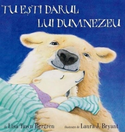 Tu esti darul lui Dumnezeu