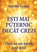 Esti mai puternic decat crezi