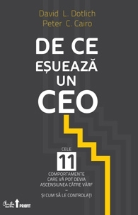 De ce esueaza un CEO? Cele 11 comportamente care va pot devia ascensiunea catre varf si cum sa le controlati