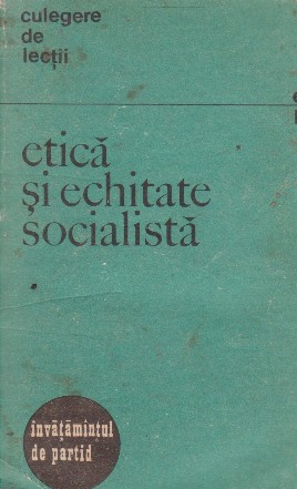 Etica si echitate socialista. Culegere de lectii