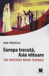 Europa trecuta, Asia viitoare sau nasterea regiei teatrale