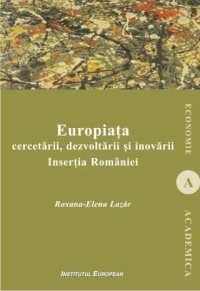 Europiata cercetarii, dezvoltarii si inovarii. Insertia Romaniei