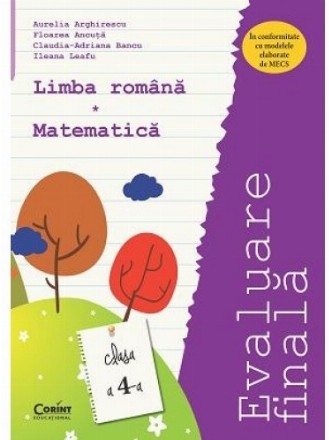 Evaluare finală clasa a IV-a. Limba română şi Matematică / Arghirescu