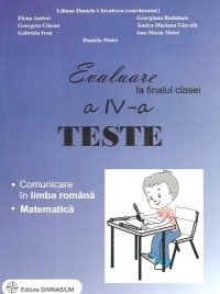 Evaluare la finalul clasei a IV-a - Teste - Comunicare in limba romana si Matematica