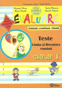 Evaluare. Initiala, continua, finala. Teste pentru limba si literatura romana, Clasa I (dupa manualul editurii Aramis, Tudora Pitila si Cleopatrea Mihailescu, editie 2006)