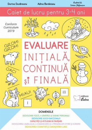 Evaluare initiala, continua si finala. Caiet de lucru pentru 3-4 ani