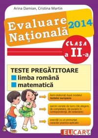 Evaluare nationala 2014. Teste pregatitoare la limba romana, matematica clasa a II - a.