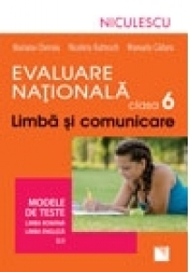 Evaluare Nationala clasa a VI-a. Limba si comunicare. Modele de teste pentru limba romana si limba engleza