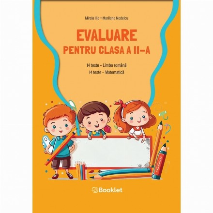 Evaluare pentru clasa a II-a : 14 teste limba română, 14 teste matematică