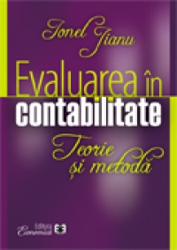 Evaluarea in contabilitate. Teorie si metoda